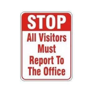  STOP ALL VISITORS MUST REPORT TO THE OFFICE Sign   24 x 