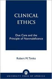 Clinical Ethics, (0761820892), Robert M. Timko, Textbooks   Barnes 