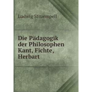   der Philosophen Kant, Fichte, Herbart Ludwig Struempell Books
