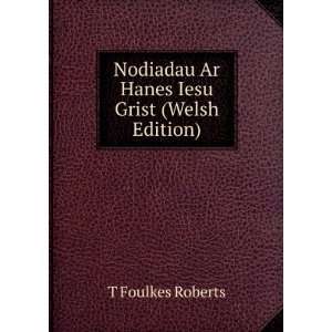   Nodiadau Ar Hanes Iesu Grist (Welsh Edition) T Foulkes Roberts Books