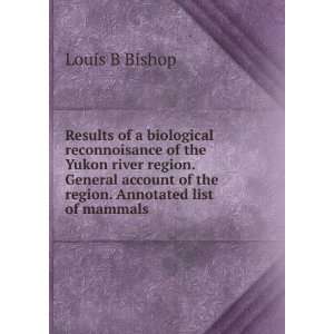   river region. General account of the region. Annotated list of mammals