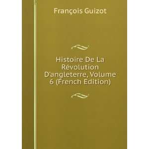  Histoire De La RÃ©volution Dangleterre, Volume 6 