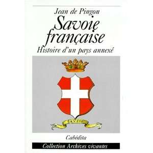   ; histoire dun pays annexé (9782882951847) Jean de Pingon Books