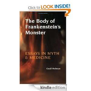 The Body of Frankensteins Monster Essays in Myth and Medicine Cecil 