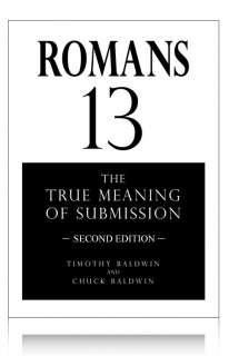 Romans 13 The True Meaning of Submission by Timothy Baldwin and Chuck 