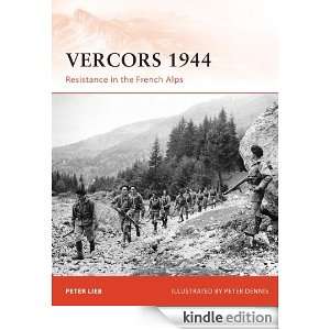 Vercors 1944 Resistance in the French Alps (Campaign) Peter Lieb 