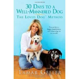    Mannered Dog: The Loved Dog Method [Paperback]: Tamar Geller: Books