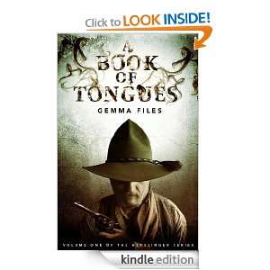 Book of Tongues Volume One of the Hexslinger Series 1 Gemma Files 