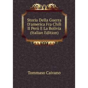   ¬ Il PerÃ¹ E La Bolivia (Italian Edition) Tommaso Caivano Books