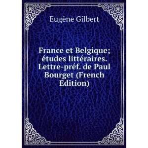   prÃ©f. de Paul Bourget (French Edition) EugÃ¨ne Gilbert Books
