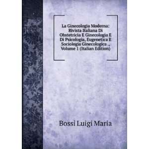   Ginecologica ., Volume 1 (Italian Edition) Bossi Luigi Maria Books
