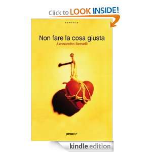Non fare la cosa giusta (Corsari) (Italian Edition): Alessandro 