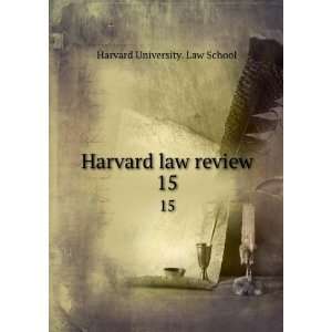    Harvard law review. 15: Harvard University. Law School: Books