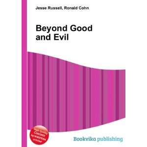  Beyond Good & Evil: Ronald Cohn Jesse Russell: Books