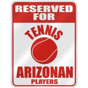  RESERVED FOR  T ENNIS ARIZONAN PLAYERS  PARKING SIGN 