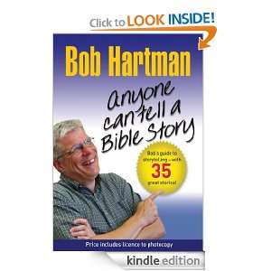 Anyone Can Tell a Bible Story Bob Hartman  Kindle Store