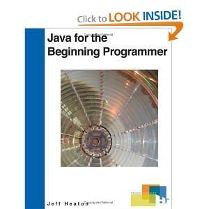  Java for the Beginning Programmer [Paperback] Jeff Heaton Books