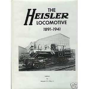  The Heisler Locomotive 1891 1941 Heisler Books