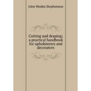   and draping; a practical handbook for upholsterers and decorators