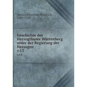   der Herzogen. v.13 Christian Friedrich, 1705 1785 Sattler Books