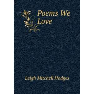 Poems We Love: Leigh Mitchell Hodges: Books