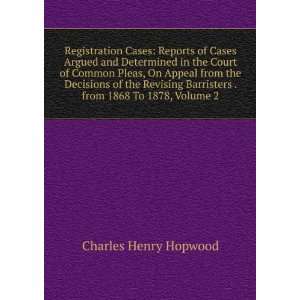  Barristers . from 1868 To 1878, Volume 2 Charles Henry Hopwood Books