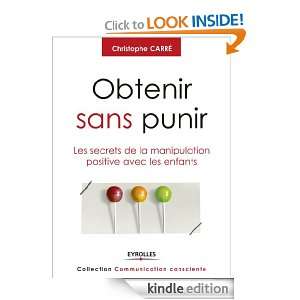 Obtenir sans punir (French Edition) Christophe Carré  