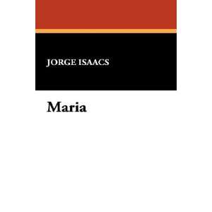  Maria [Paperback]: Jorge Isaacs: Books