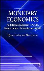 Monetary Economics An Integrated Approach to Credit, Money, Income 