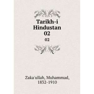    Tarikh i Hindustan. 02 Muhammad, 1832 1910 Zakaullah Books