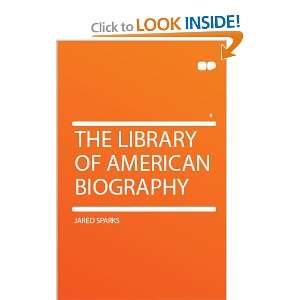  The Library of American Biography Jared Sparks Books