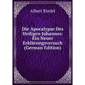 Die Apocalypse Des Heiligen Johannes Ein Neuer ErklÃ¤rungsversuch 