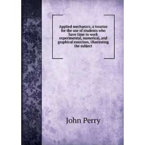   and graphical exercises, illustrating the subject: John Perry: Books