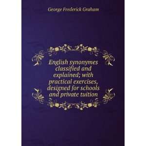   ; with practical exercises, designed for schools and private tuition