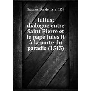 Julius; dialogue entre Saint Pierre et le pape Jules II Ã  la porte 