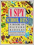 Book Cover Image. Title: I Spy School Days: A Book of Picture Riddles 