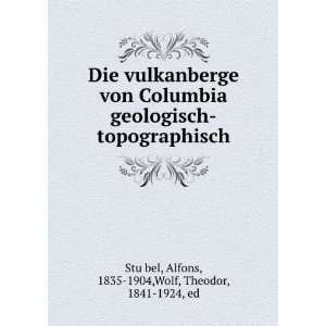    Alfons, 1835 1904,Wolf, Theodor, 1841 1924, ed StuÌ?bel Books