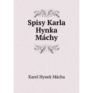 Spisy Karla Hynka MÃ¡chy Karel Hynek MÃ¡cha Books