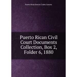   , Box 2, Folder 6, 1880.: Puerto Rican Insular Courts System.: Books