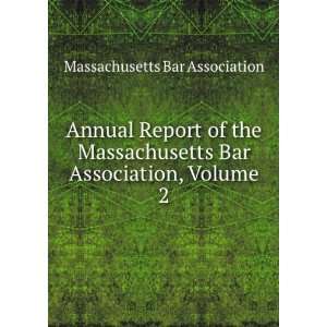   Bar Association, Volume 2: Massachusetts Bar Association: Books