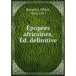   ©es africaines. Ã?d. definitive Albert, 1864 1917 Baratier Books