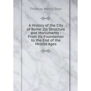  A History of the City of Rome Its Structure and Monuments 