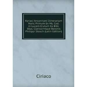   Clarissimique Baronis Philippi Stosch (Latin Edition) Ciriaco Books