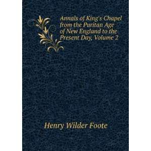   of New England to the Present Day, Volume 2: Henry Wilder Foote: Books