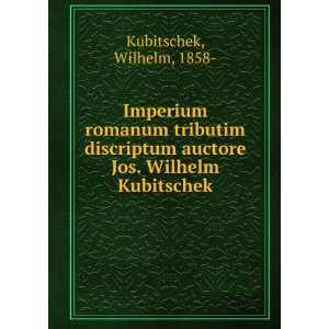   auctore Jos. Wilhelm Kubitschek Wilhelm, 1858  Kubitschek Books