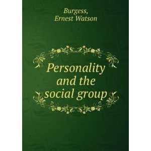    Personality and the social group Ernest Watson Burgess Books