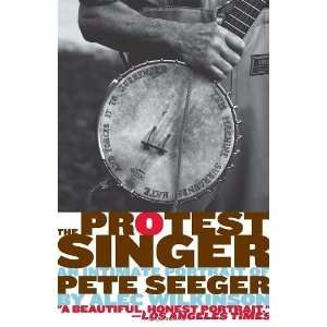  The Protest Singer An Intimate Portrait of Pete Seeger 