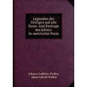   Form JÃ¡nos LÃ¡szlÃ³ Pyrker Johann Ladislav Pyrker Books