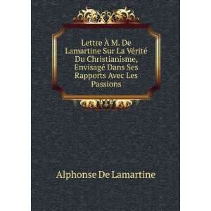   © Dans Ses Rapports Avec Les Passions Alphonse De Lamartine Books