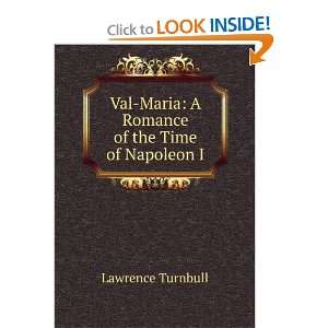   Maria A Romance of the Time of Napoleon I. Lawrence Turnbull Books